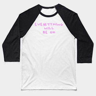 Everything will be ok pink design Baseball T-Shirt